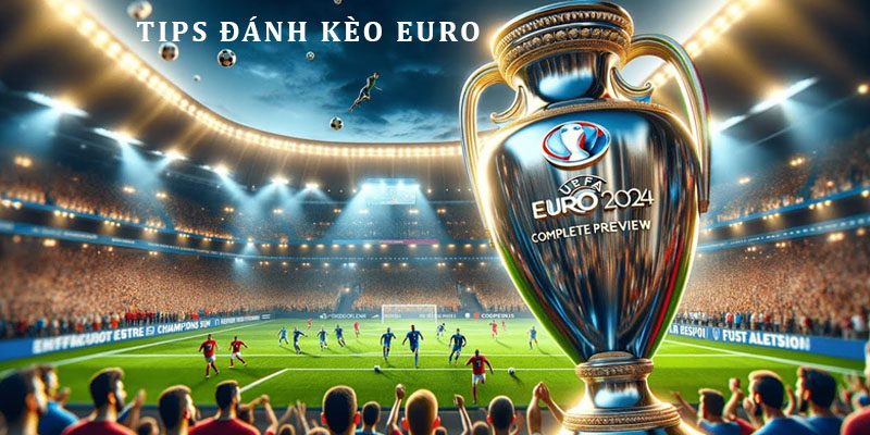 Kinh nghiệm dự đoán Euro đại thắng