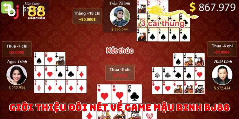 Giới thiệu đôi nét về game bài Mậu binh BJ88